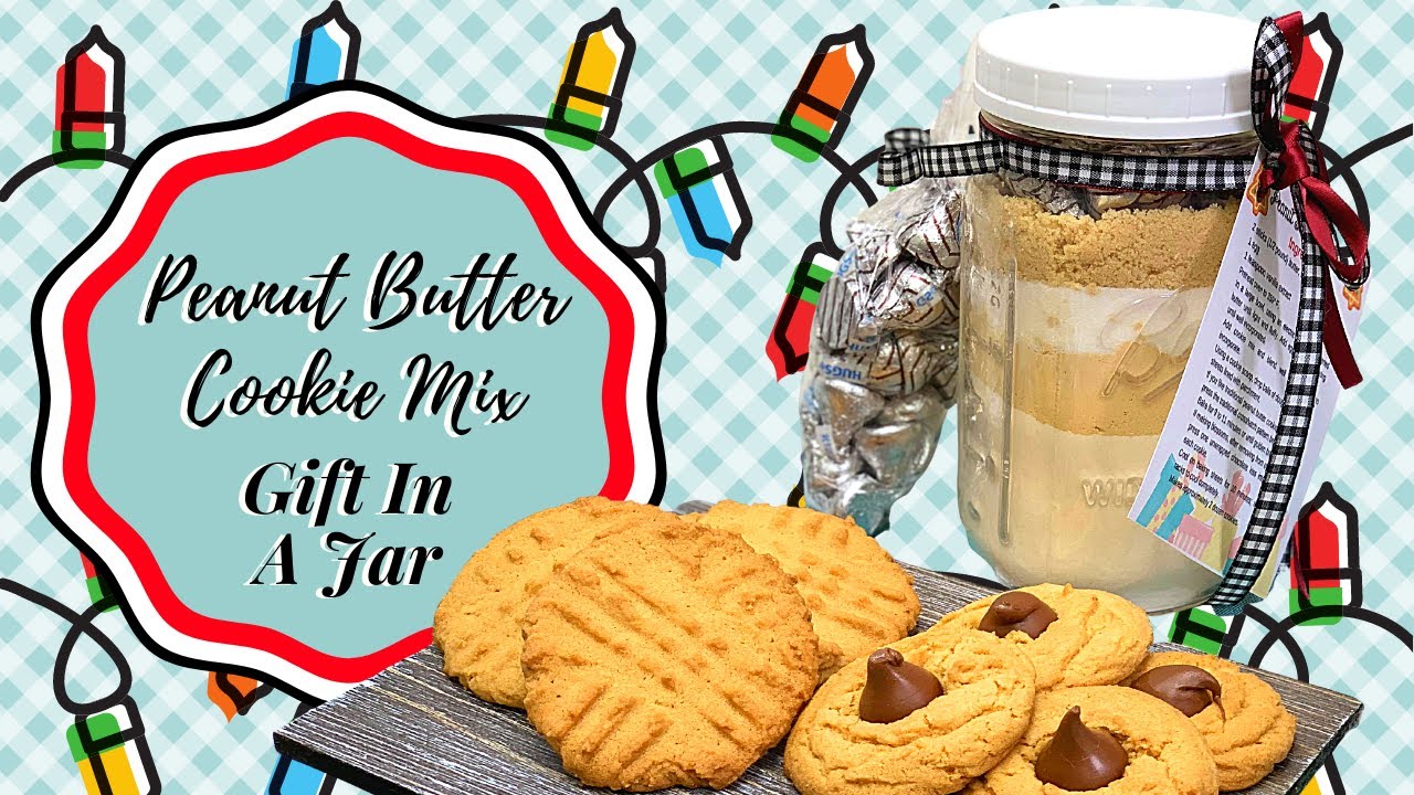 PEANUT BUTTER COOKIE MIX!! GIFT IN A JAR!! HOMEMADE HOLIDAY!! YouTube