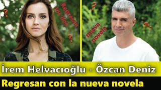 Irem Helvacioglu y Ozcan Deniz Regresan con la nueva telenovela | Seni Çok Bekledim