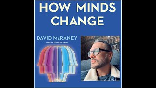 How Minds Change (with David McRaney)