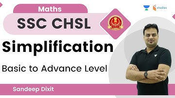 Simplification | Basic to Advanced Level | SSC CHSL | Maths | Sandeep Dixit | wifistudy studios