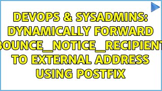 DevOps & SysAdmins: dynamically forward bounce_notice_recipient to external address using postfix