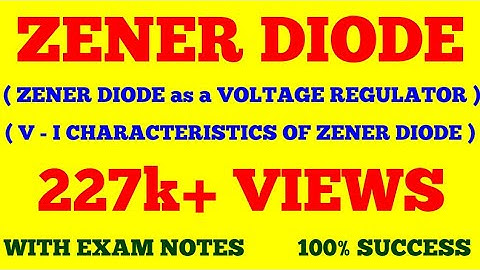 ZENER DIODE || ZENER DIODE AS A VOLTAGE REGULATOR || WITH EXAM NOTES ||
