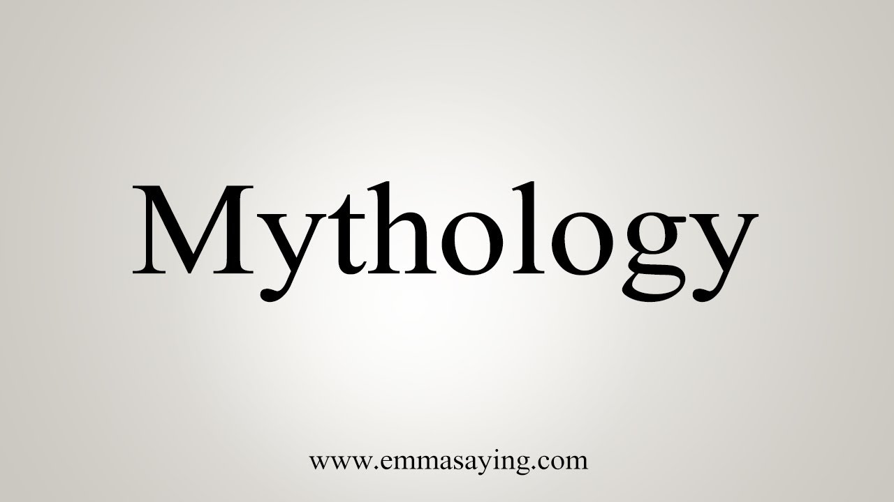 How To Say Mythology