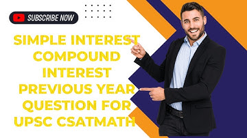 Solve Previous Year CSAT Questions on Simple Interest & Compound Interest math shortcuts and tricks