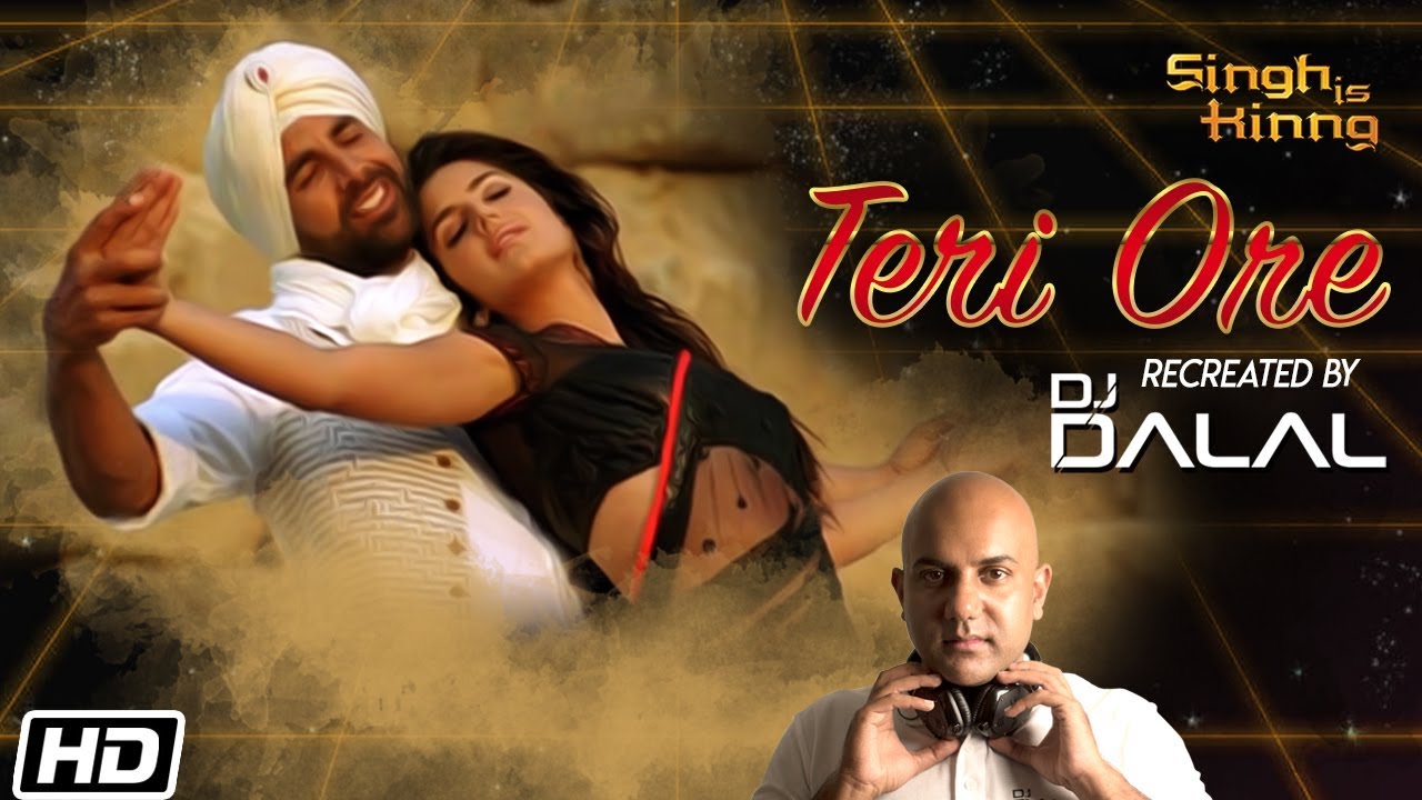 Teri Ore Remix| DJ Dalal| Singh Is Kinng| Akshay Kumar| Katrina K| Rahat Fateh Ali K|Shreya G|Pritam