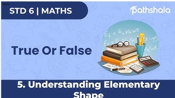 True Or False | Ch 5 Understanding Elementary Shape | Maths | Class 6