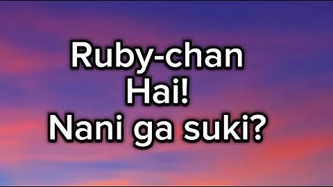 Rubi -chan Hai! Nani ga suki(TikTok Remix)