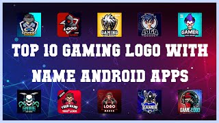 Top 10 Gaming Logo with Name Android App | Review