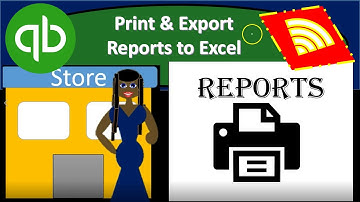 QuickBooks Online 2019 Print & Export Reports to Excel