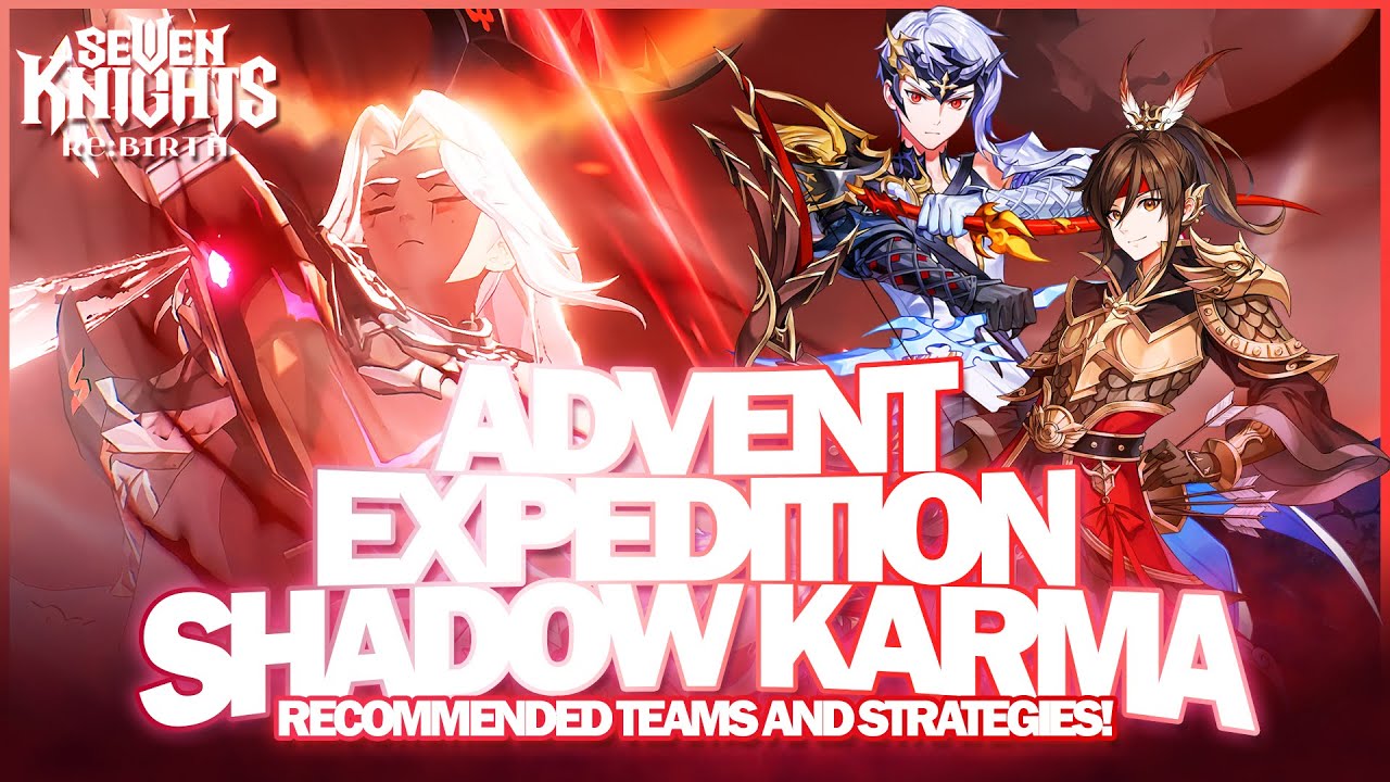 Advent Shadow Get Ready for SHADOW KARMA in Advent Expedition! | Seven Knights Re ...
