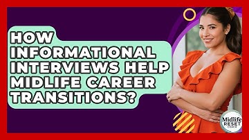 How Informational Interviews Help Midlife Career Transitions? - Midlife Reset Coach