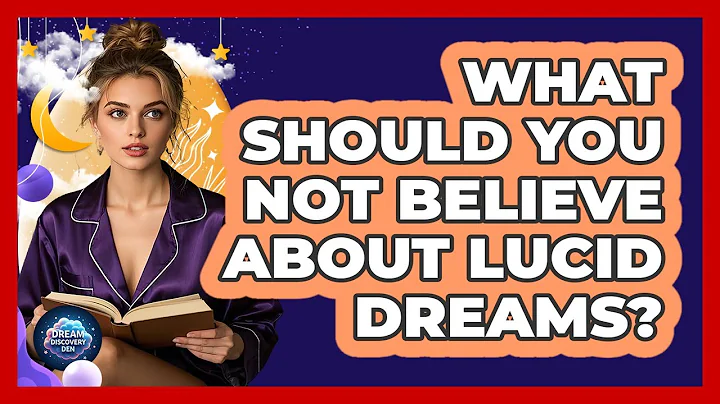 What Should You Not Believe About Lucid Dreams?