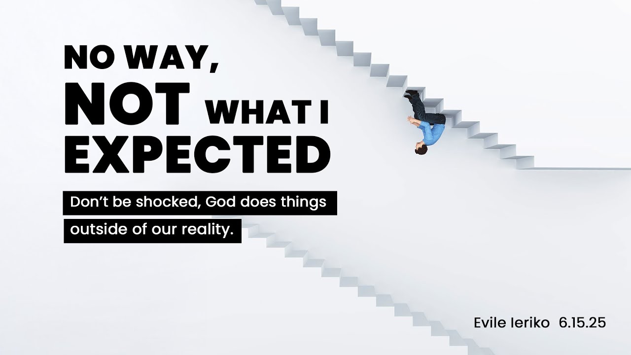 Sunday Service: "No Way, Not What I Expected" by Evile Ieriko 6/15/25