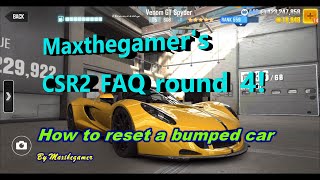 CSR2|CSR Racing 2: CSR2 Player FAQ Round 4, How to reset a bumped car.