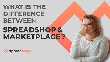 Tutorial- What is difference between Spreadshop and Marketplace?