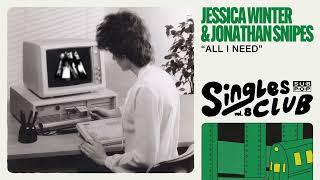 Jessica Winter & Jonathan Snipes - All I Need (Official Audio)