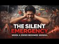 The Silent Emergency: When a Crisis Becomes Normal