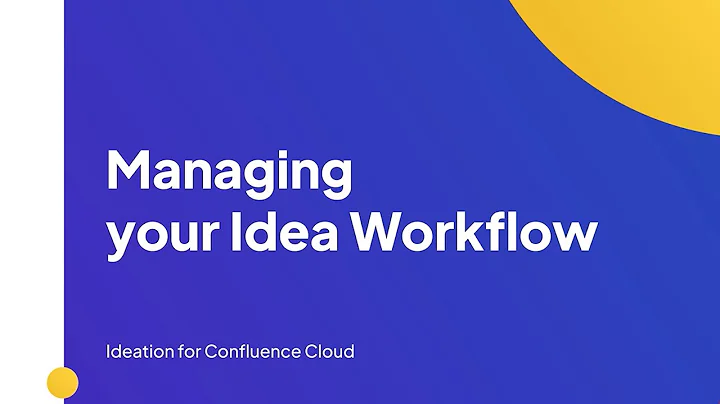 Managing your Ideation Workflow | Ideation for Confluence Cloud