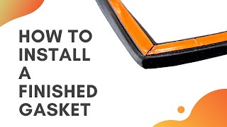 How to Install a Finished Gasket/Seal (Adhesive)