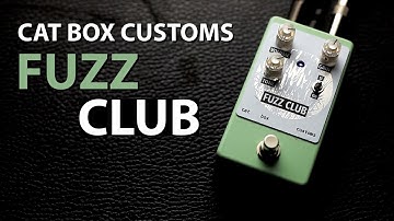 Cat Box Customs Fuzz Club \\ Guitar Pedal Demo
