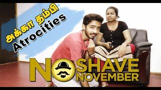 Akka Thambi Atrocities | 'No Shave November' | Story Behind 'No Shave November'