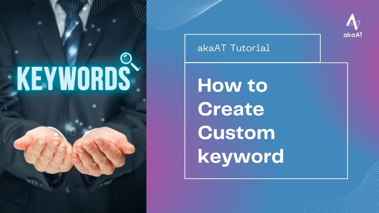 [English Tutorial] 10.2 How to create Custom keyword in akaAT Studio ...
