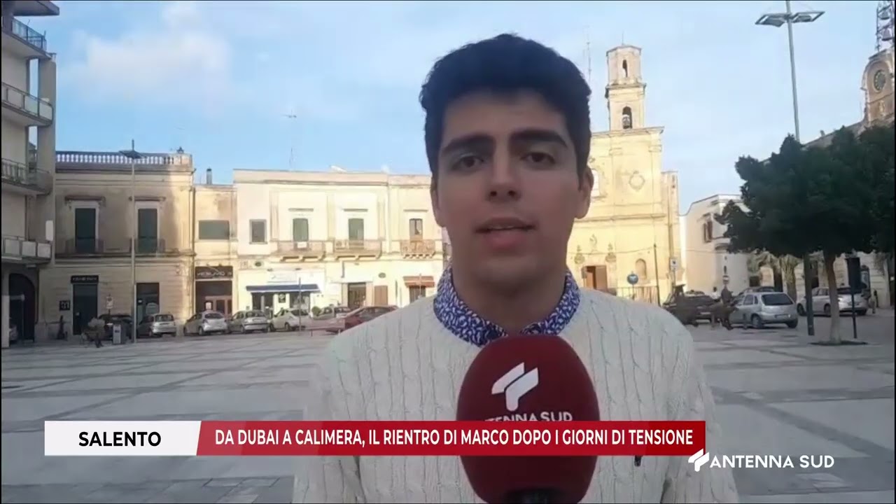 06 MARZO 2026   SALENTO   DA DUBAI A CALIMERA, IL RIENTRO DI MARCO DOPO I GIORNI DI TENSIONE