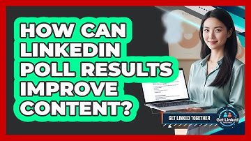 How Can LinkedIn Poll Results Improve Content?