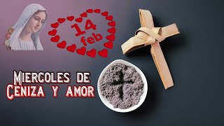 MIÉRCOLES DE CENIZA Y AMOR.