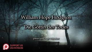 William Hope Hodgson: Die Göttin des Todes [Hörbuch, deutsch]
