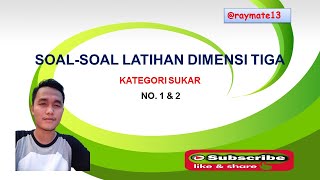 SOAL DAN PEMBAHASAN DIMENSI TIGA | KATEGORI SUKAR | NO. 1 & 2 | MATEMATIKA WAJIB | KELAS 12
