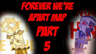 Forever we’re apart || sun and moon show map part 5