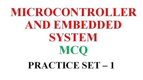 MICROCONTROLLER AND EMBEDDED SYSTEM MCQ