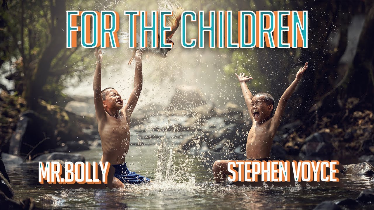 Mr.Bolly feat. Stephen Voyce - For The Children (Official Video)