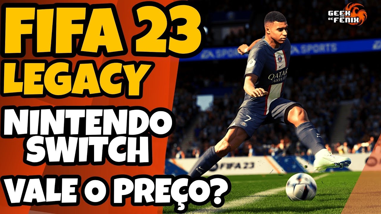 EA SPORTS FIFA 23 Edição Legacy para Nintendo Switch™