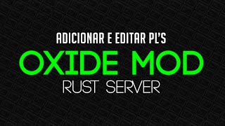 [C.B.] Umod/OxideMod Rust Server - Como adicionar e editar plugins (PT-BR) | 2019