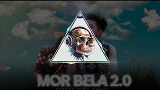 MOR BELA 2.0 !! HARD BASS TAPORI MIX.....