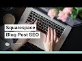 SEO for Squarespace Blog Posts