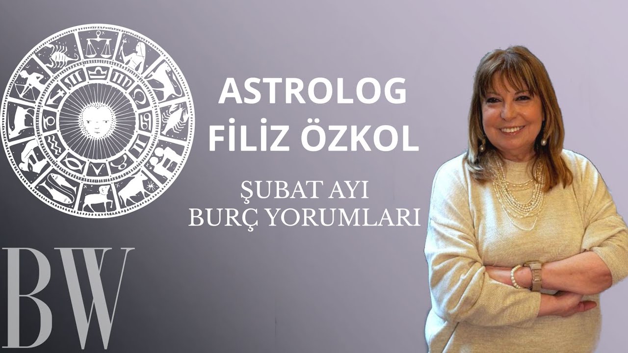 ASTROLOG FİLİZ ÖZKOL - ŞUBAT 2026 BURÇ YORUMLARI