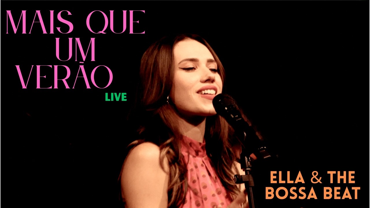Mais Que Um Verão- Ella & The Bossa Beat (Live)