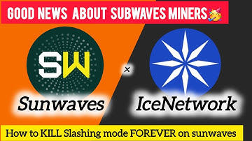 Ice Network New update | ICE Network Latest update | Sunwaves Token mining | Slashing mode Removal