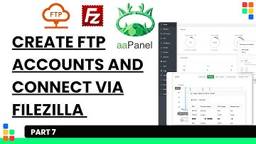 How to Create FTP Accounts and Connect via FileZilla | aaPanel Full Walkthrough | Part 7