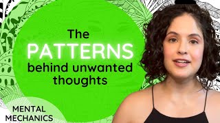 The PATTERNS Behind UNWANTED THOUGHTS