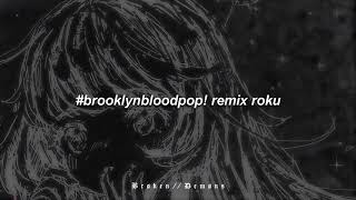 Rojuu - #brooklynbloodpop! remix roku | Letra