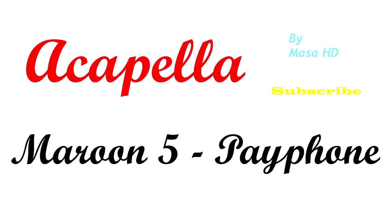 Maroon 5 - Payphone (Acapella)