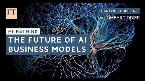 The Future of AI Business Models | FT Rethink