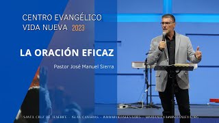 'La Oración eficaz', por el pastor José Manuel Sierra.