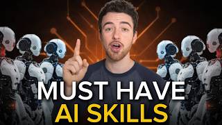 9 AI Skills You MUST Have to Get Ahead of 99% of People