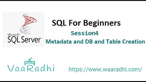 Session4 -  SQL Server - Database Creation and Metadata