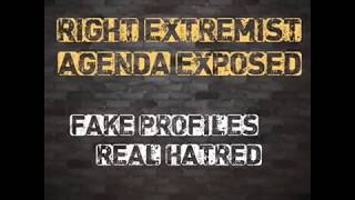 Right Extremist Agenda Exposed: Fake Profiles Real Hatred screenshot 3